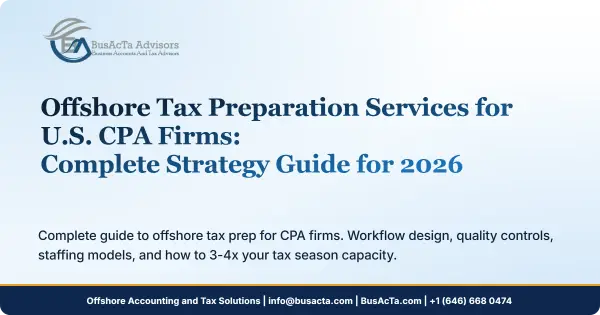 Offshore Tax Preparation Services for U.S. CPA Firms: Complete Strategy Guide for 2026