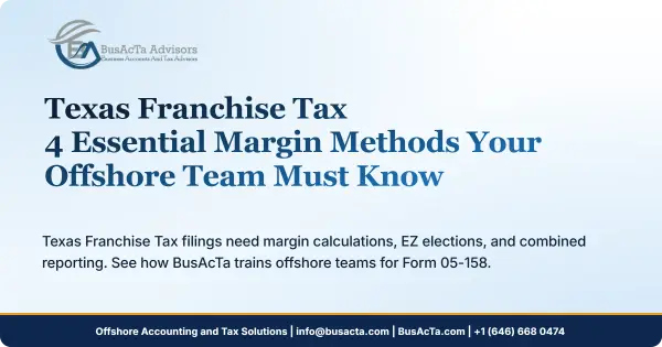 Texas Franchise Tax: 4 Essential Margin Methods Your Offshore Team Must Know