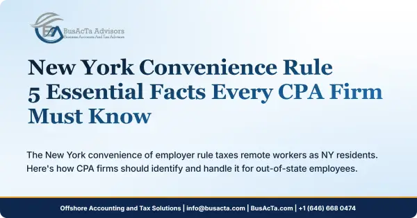 New York Convenience Rule: 5 Essential Facts Every CPA Firm Must Know