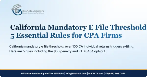 California Mandatory E File Threshold: 5 Essential Rules for CPA Firms