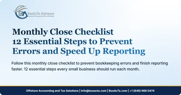 Monthly Close Checklist: 12 Essential Steps to Prevent Errors and Speed Up Reporting