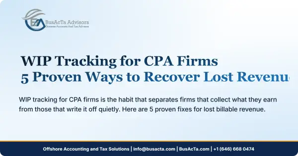 WIP Tracking for CPA Firms: 5 Proven Ways to Recover Lost Revenue