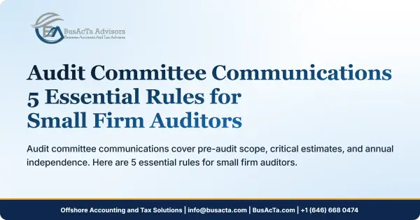 Audit Committee Communications: 5 Essential Rules for Small Firm Auditors