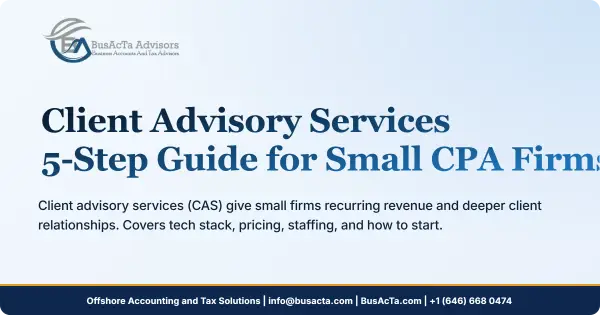 Client Advisory Services: Essential 5-Step Guide for Small CPA Firms