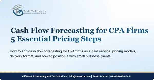 Cash Flow Forecasting for CPA Firms: 5 Essential Pricing Steps