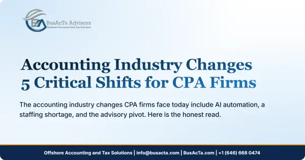 Accounting Industry Changes: 5 Critical Shifts for CPA Firms