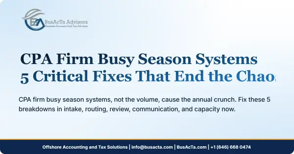 CPA Firm Busy Season Systems: 5 Critical Fixes That End the Chaos