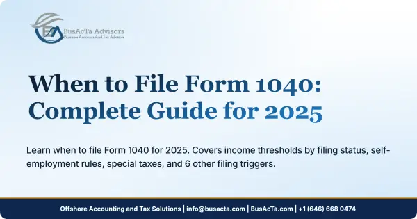 When to File Form 1040: Complete Tax Return Guide for 2025