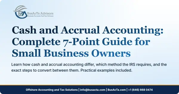 Cash and Accrual Accounting: The Complete 7-Point Guide for Small Business Owners