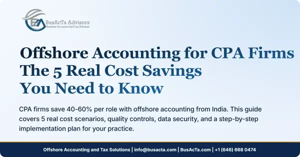 Offshore Accounting for CPA Firms: The 5 Real Cost Savings You Need to Know