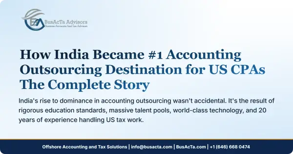How India Became the #1 Accounting Outsourcing Destination for US CPAs: The Complete Story