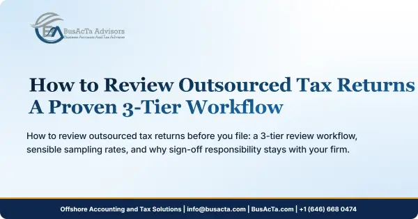 How to Review Outsourced Tax Returns: A Proven 3-Tier Workflow