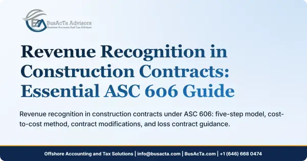 Revenue Recognition in Construction Contracts: Essential ASC 606 Guide