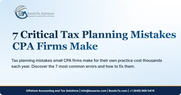 7 Critical Tax Planning Mistakes CPA Firms Make