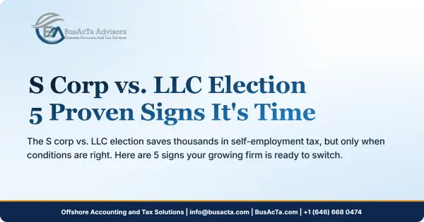 S Corp vs. LLC Election: 5 Proven Signs It's Time