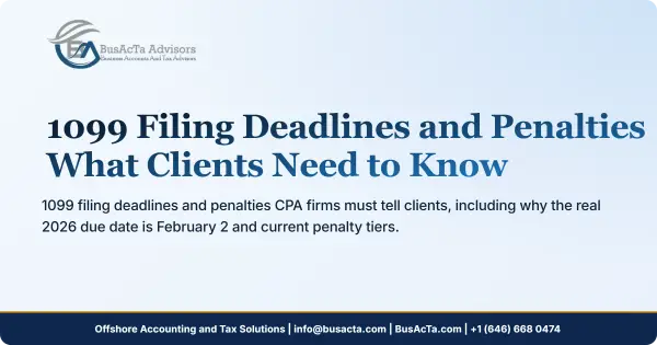 1099 Filing Deadlines and Penalties: What Clients Need to Know