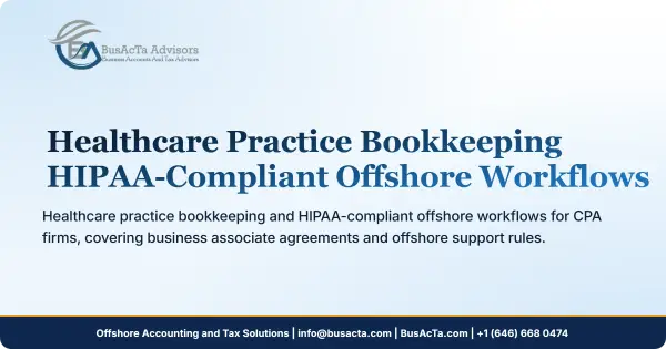 Healthcare Practice Bookkeeping: HIPAA-Compliant Offshore Workflows